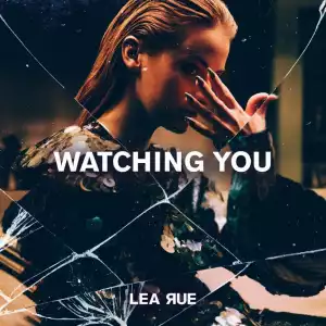 Lea Rue - Watching You